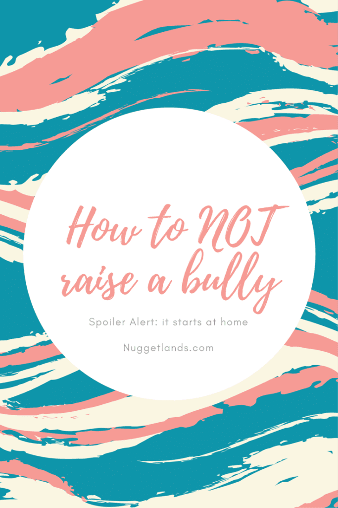 How to NOT raise a bully