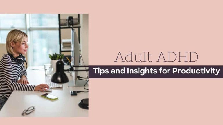 Navigating Life with Adult ADHD: Tips and Insights